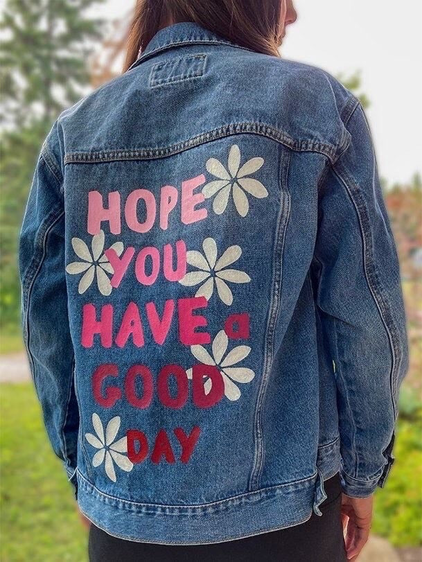 Hope you have a good day Denim jacket